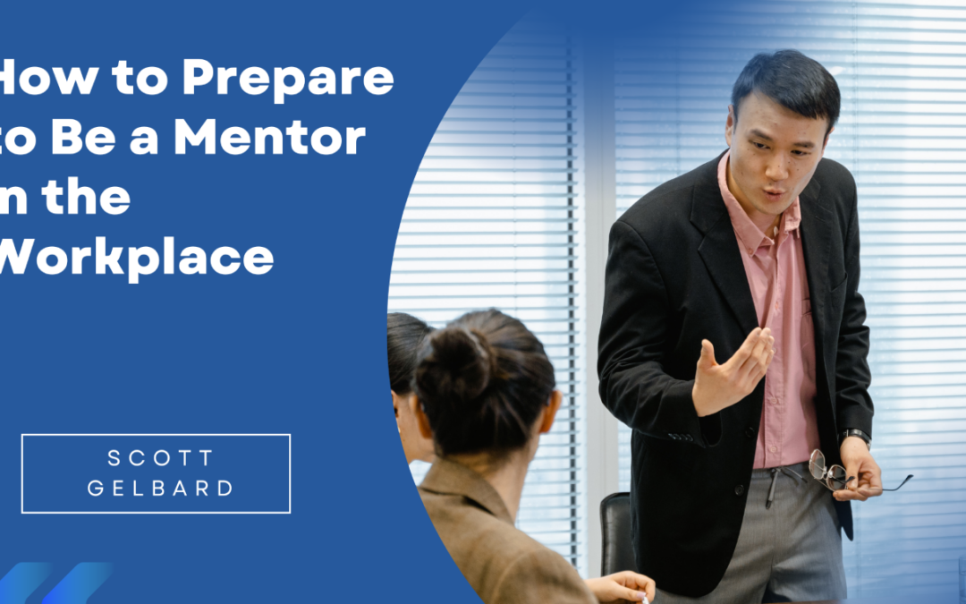 How to Prepare to Be a Mentor in the Workplace